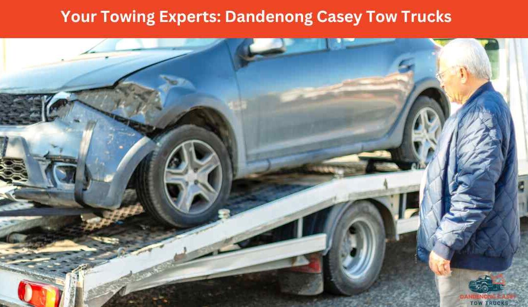 Your Towing Experts_ Dandenong Casey Tow Trucks.