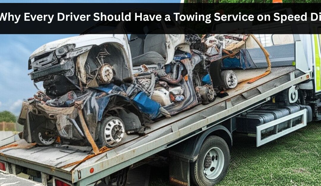 Why Every Driver Should Have a Towing Service on Speed Dial