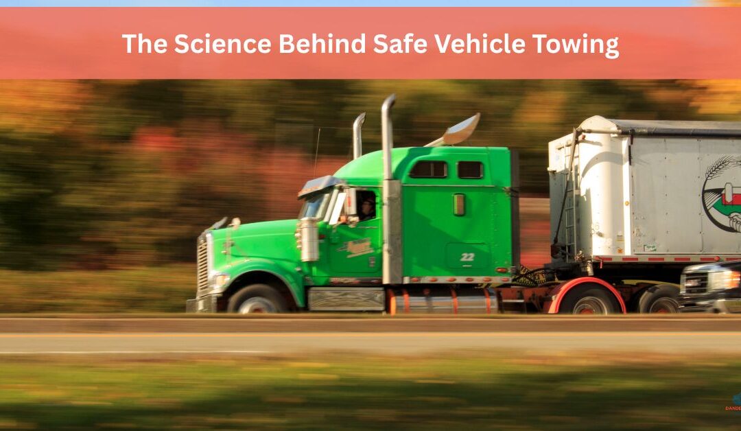 The Science Behind Safe Vehicle Towing
