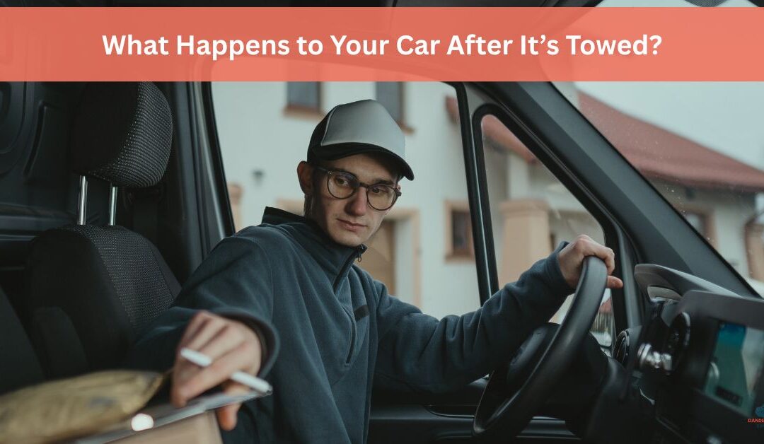 What Happens to Your Car After It’s Towed?