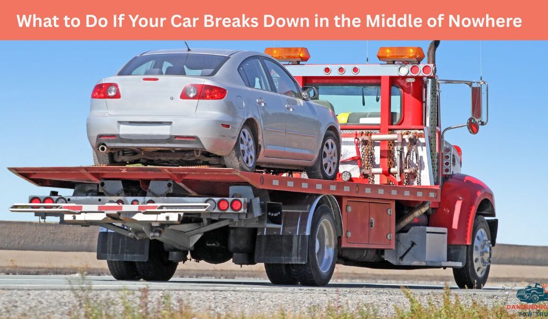 What to Do If Your Car Breaks Down in the Middle of Nowhere